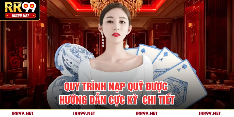 Quy trình nạp quỹ được hướng dẫn cực kỳ  chi tiết